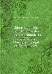 Althochdeutsche, dem Aufange des 11ten Jahrhunderts angehorige, Ubersetzung und Erlauterung by .