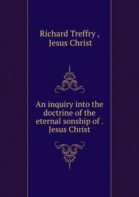 A Dissertation On The Eternal Sonship Of Christ