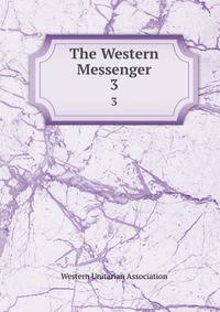 The Western Messenger. 3
