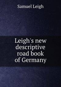 Leigh's new descriptive road book of Germany