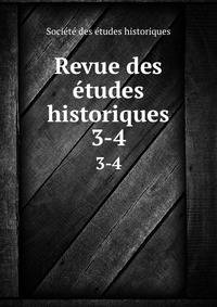 Revue des tudes historiques. 3-4