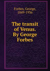 The transit of Venus. By George Forbes