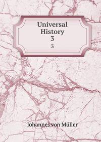 Universal History. 3