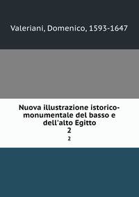 Nuova illustrazione istorico-monumentale del basso e dell'alto Egitto