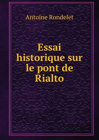 Essai historique sur le pont de Rialto