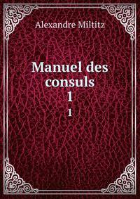 Manuel des consuls. 1