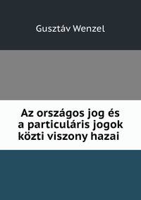 Az orszagos jog es a particularis jogok kozti viszony hazai .