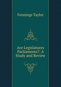 Are Legislatures Parliaments?: A Study and Review