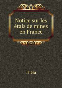 Notice sur les etais de mines en France