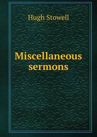 Miscellaneous sermons