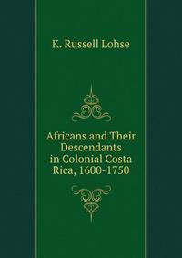 Africans and Their Descendants in Colonial Costa Rica, 1600-1750