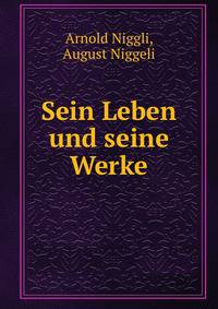 Sein Leben und seine Werke