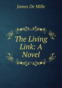 The Living Link: A Novel