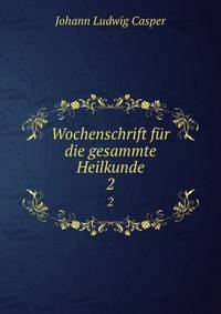 Wochenschrift fr die gesammte Heilkunde. 2