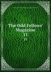 The Odd Fellows' Magazine