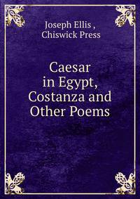 Caesar in Egypt, Costanza and Other Poems