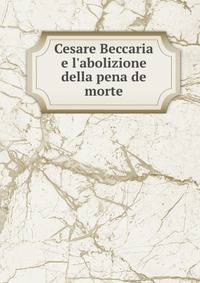 Cesare Beccaria e l'abolizione della pena de morte