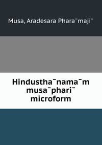 Hindustha?nama?m? musa?phari? microform