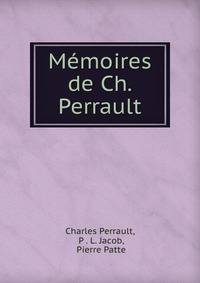 Memoires de Ch. Perrault