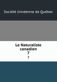 Le Naturaliste canadien. 7
