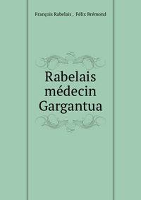 Rabelais medecin Gargantua