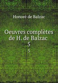 Oeuvres compltes de H. de Balzac .. 5