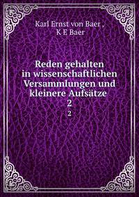 Reden gehalten in wissenschaftlichen Versammlungen und kleinere Aufstze .. 2