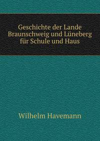 Geschichte der Lande Braunschweig und Luneberg fur Schule und Haus