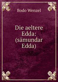Die aeltere Edda: (samundar Edda)