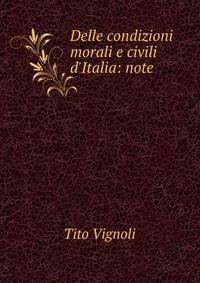 Delle condizioni morali e civili d'Italia: note