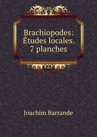 Brachiopodes: Etudes locales. 7 planches