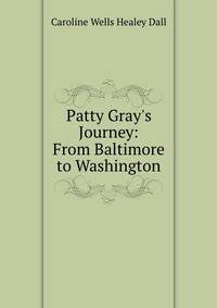 Patty Gray's Journey: From Baltimore to Washington