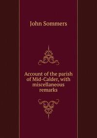 Account of the parish of Mid-Calder, with miscellaneous remarks