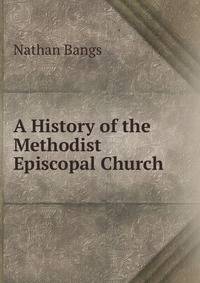A History of the Methodist Episcopal Church