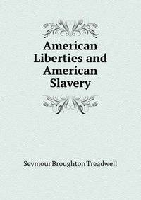 American Liberties and American Slavery