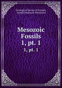 Mesozoic Fossils. 1, pt. 1