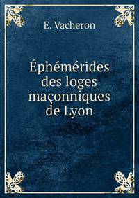 Ephemerides des loges maconniques de Lyon