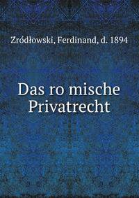 Das ro?mische Privatrecht