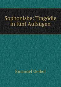 Sophonisbe: Tragodie in funf Aufzugen.