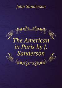 The American in Paris by J. Sanderson.