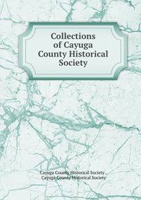 Collections of Cayuga County Historical Society