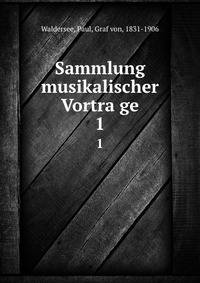 Sammlung musikalischer Vortrage. 1