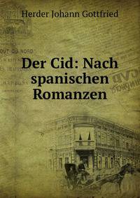 Der Cid: Nach spanischen Romanzen