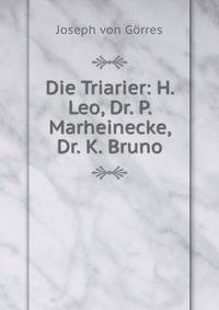 Die Triarier: H. Leo, Dr. P. Marheinecke, Dr. K. Bruno