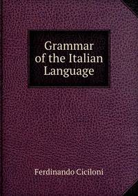 Grammar of the Italian Language