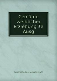 Gemalde weiblicher Erziehung 3e Ausg