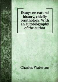 Essays on natural history, chiefly ornithology. With an autobiography of the author
