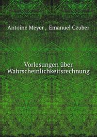 Vorlesungen uber Wahrscheinlichkeitsrechnung