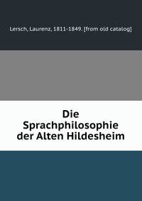 Die Sprachphilosophie der Alten Hildesheim