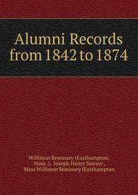 Alumni Records from 1842 to 1874